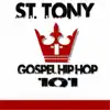 St.Tony - Gospel Hip Hop 101 - EP